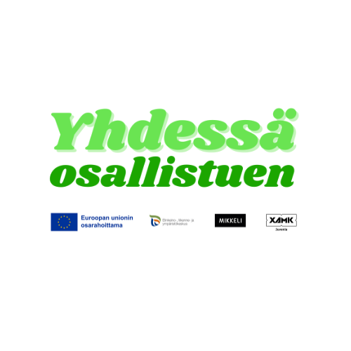 Kuvassa lukee Yhdessä osallistuen ja alapuolella logonauha, joissa Euroopan sosiaalirahaston, Ely-keskuksen, Mikkelin kaupungin ja Xamkin logot.