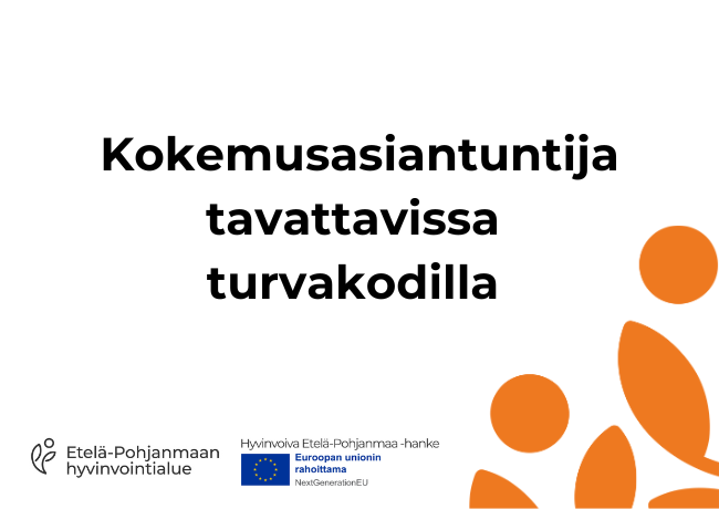 Kokemusaisantuntija tavattavissa turvakodilla