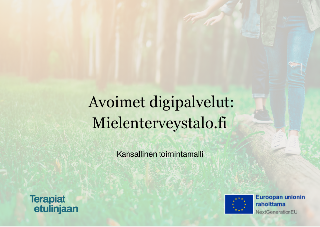 Kansikuva, jossa otsikkona Avoimet digipalvelut: Mielenterveystalo.fi, kansallinen toimintamalli sekä Terapiat etulinjaan ja EU-logot