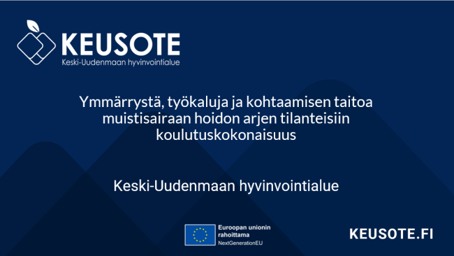 Ymmärrystä, työkaluja ja kohtaamisen taitoa muistisairaan hoidon arjen tilanteisiin koulutuskokonaisuus