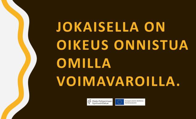 Hyvinvointi-ryhmän iskulause: Jokaisella on oikeus onnistua omilla voimavaroilla.