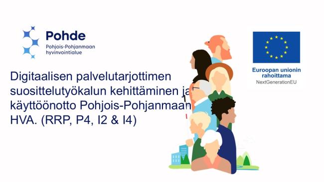 Digitaalisen palvelutarjottimen suosittelutyökalun kehittäminen ja käyttöönotto Pohjois-Pohjanmaan HVA. (RRP, P4, I2 & I4)