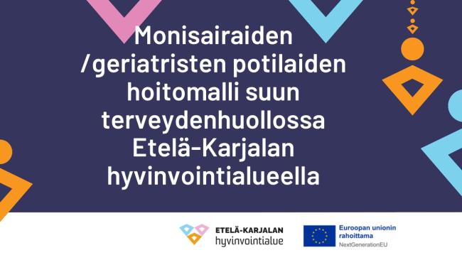Monisairaiden/geriatristen potilaiden hoitomalli suun terveydenhuollossa, Etelä-Karjalan hyvinvointialueella