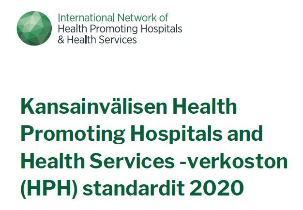 Kansainvälisen Health Promoting Hospitals and Health Services -verkoston (HPH) standardit 2020