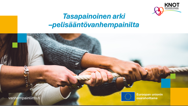Tasapainoinen arki -pelisääntövanhempainilta -kuvituskuva. EU logo, KNOT-logo ja kuva, jossa vedetään yhtä köyttä.
