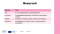 Taulukossa on kuvattu vaaditut resurssit ja tarpeet